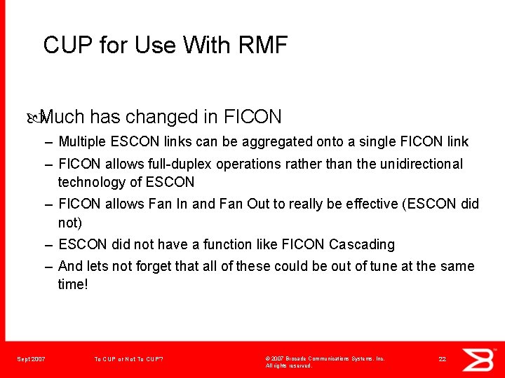 CUP for Use With RMF Much has changed in FICON – Multiple ESCON links