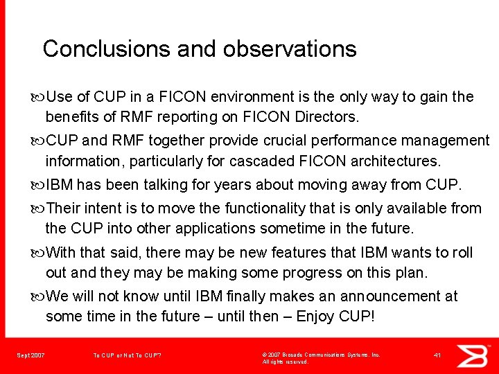 Conclusions and observations Use of CUP in a FICON environment is the only way