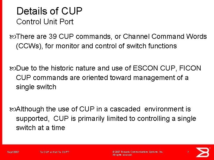 Details of CUP Control Unit Port There are 39 CUP commands, or Channel Command