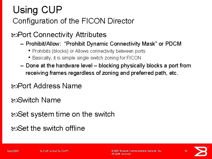 Using CUP Configuration of the FICON Director Port Connectivity Attributes – Prohibit/Allow: “Prohibit Dynamic