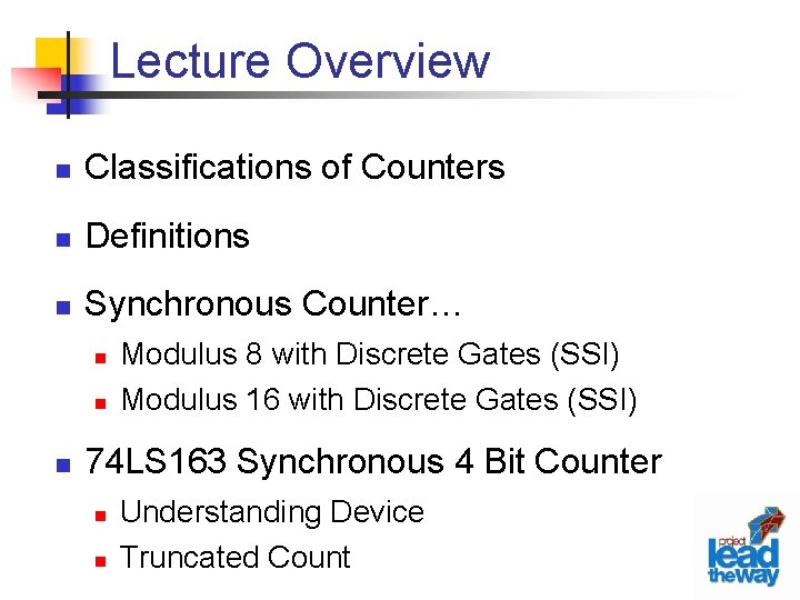 Lecture Overview n Classifications of Counters n Definitions n Synchronous Counter… n n n