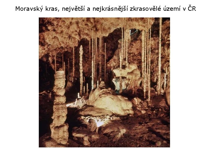Moravský kras, největší a nejkrásnější zkrasovělé území v ČR 