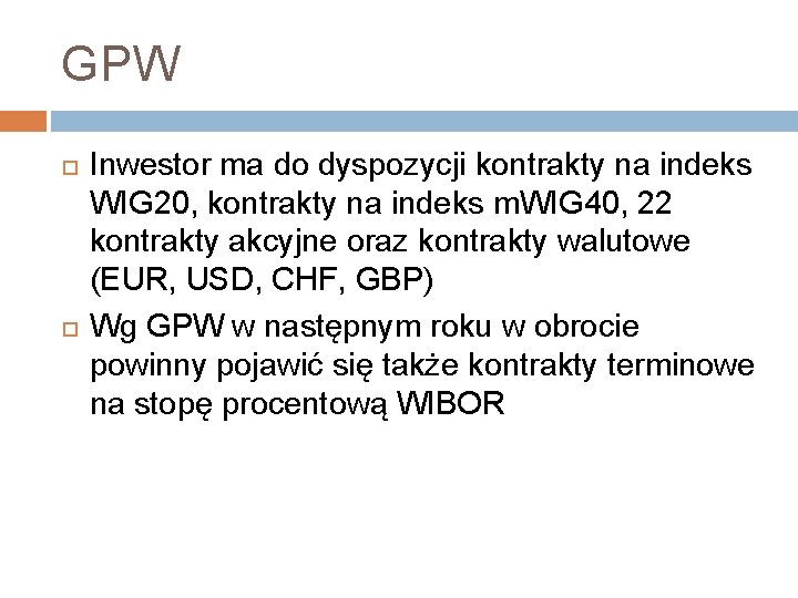 GPW Inwestor ma do dyspozycji kontrakty na indeks WIG 20, kontrakty na indeks m.