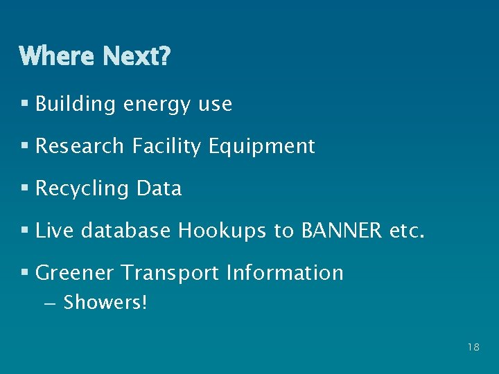 Where Next? § Building energy use § Research Facility Equipment § Recycling Data §