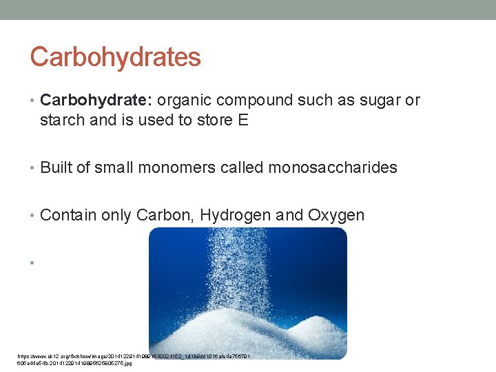 Carbohydrates • Carbohydrate: organic compound such as sugar or starch and is used to