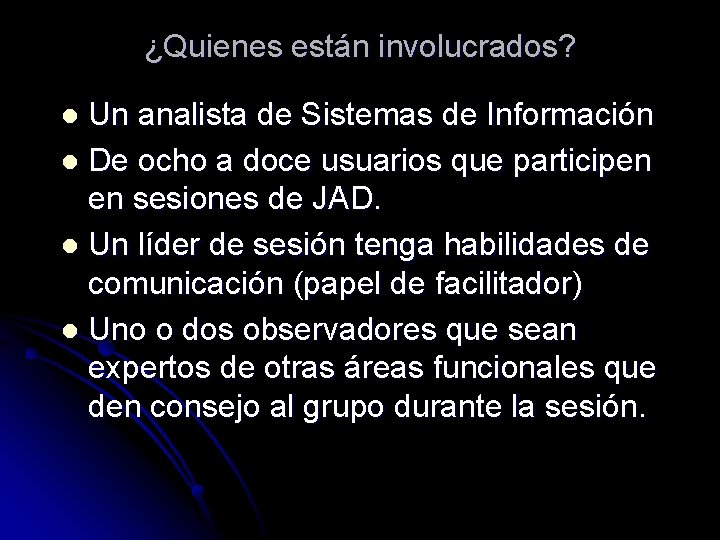 ¿Quienes están involucrados? Un analista de Sistemas de Información l De ocho a doce