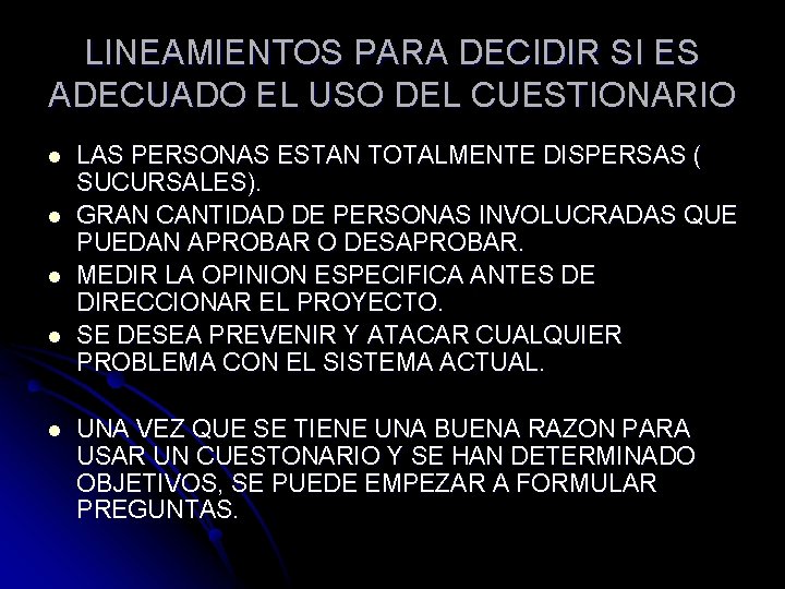 LINEAMIENTOS PARA DECIDIR SI ES ADECUADO EL USO DEL CUESTIONARIO l l l LAS