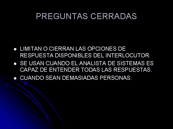 PREGUNTAS CERRADAS l l l LIMITAN O CIERRAN LAS OPCIONES DE RESPUESTA DISPONIBLES DEL