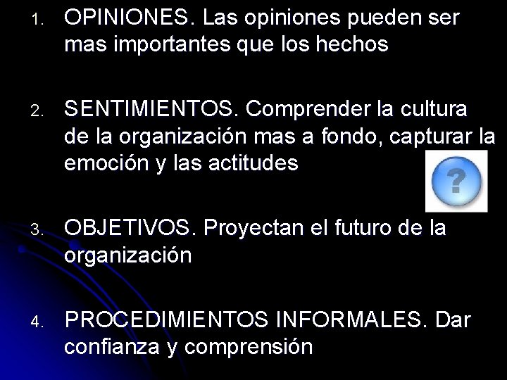 1. OPINIONES. Las opiniones pueden ser mas importantes que los hechos 2. SENTIMIENTOS. Comprender