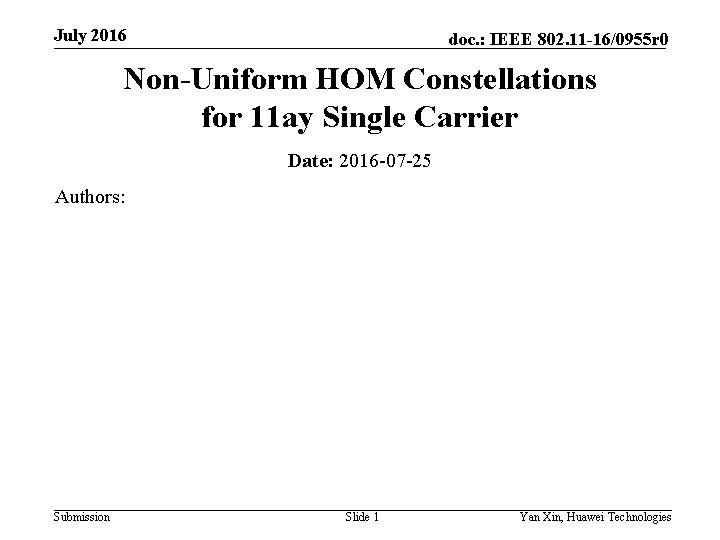 July 2016 doc. : IEEE 802. 11 -16/0955 r 0 Non-Uniform HOM Constellations for July 2016 doc. : IEEE 802. 11 -16/0955 r 0 Non-Uniform HOM Constellations for