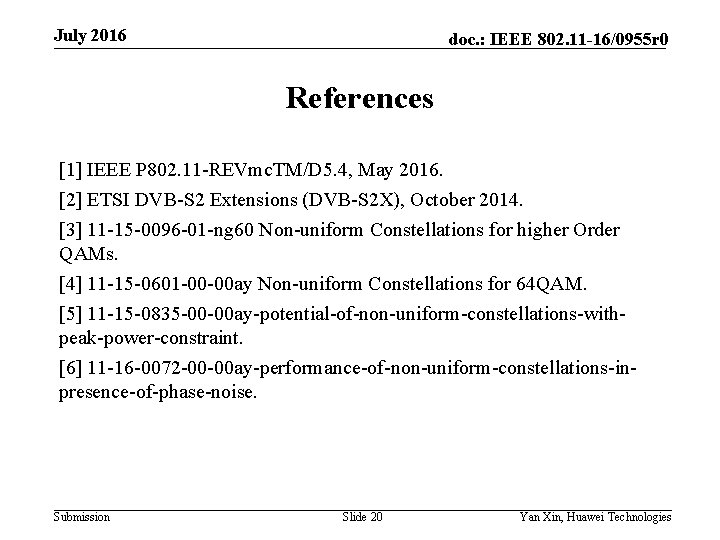 July 2016 doc. : IEEE 802. 11 -16/0955 r 0 References [1] IEEE P