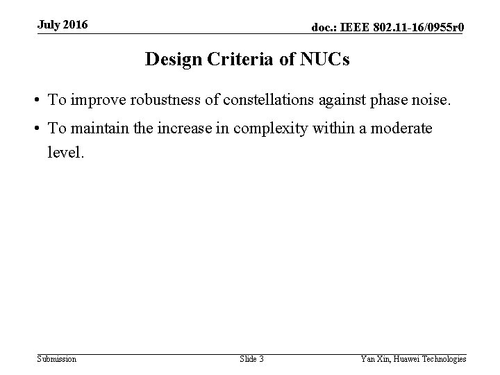 July 2016 doc. : IEEE 802. 11 -16/0955 r 0 Design Criteria of NUCs