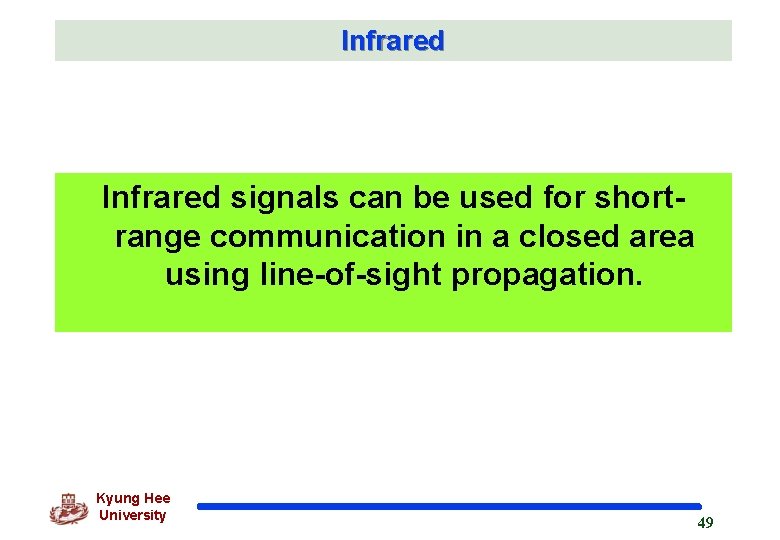 Infrared signals can be used for shortrange communication in a closed area using line-of-sight