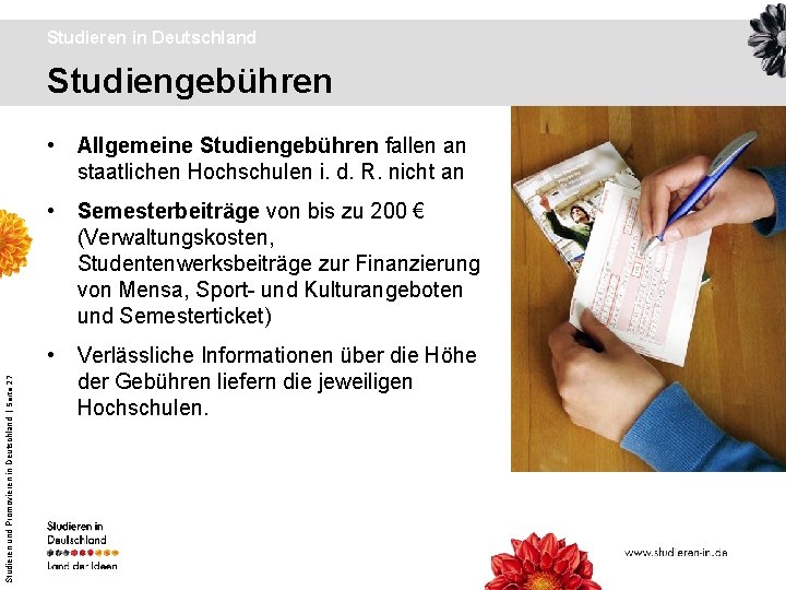 Studieren in Deutschland Studieren und Promovieren in Deutschland | Seite 27 Studiengebühren • Allgemeine