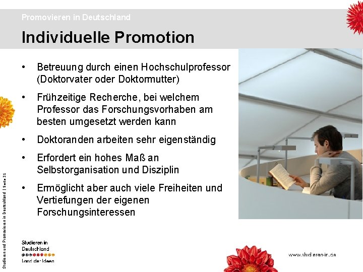 Promovieren in Deutschland Studieren und Promovieren in Deutschland | Seite 31 Individuelle Promotion •