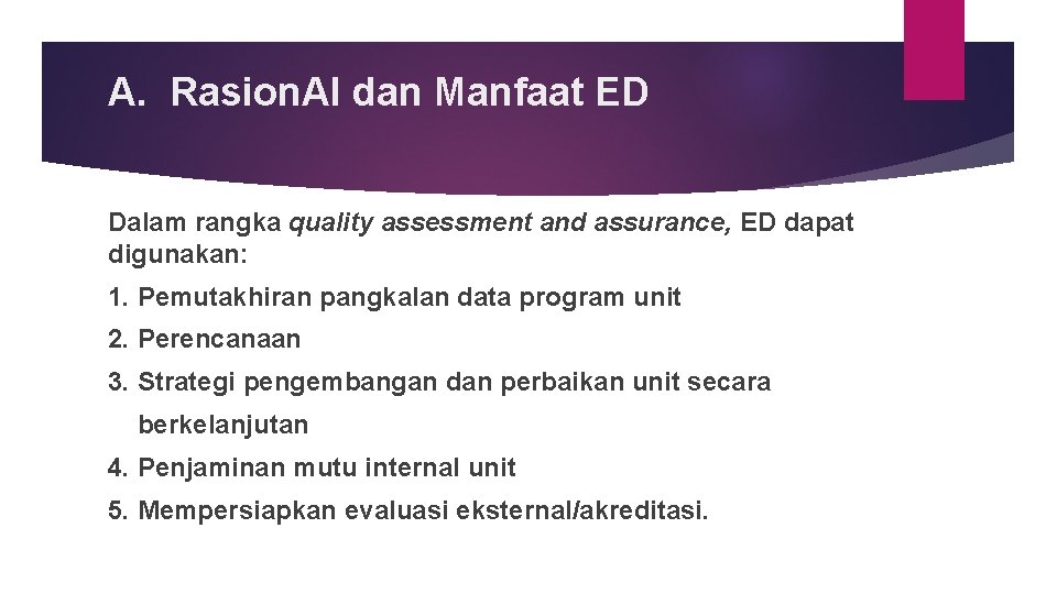A. Rasion. Al dan Manfaat ED Dalam rangka quality assessment and assurance, ED dapat