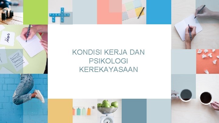 KONDISI KERJA DAN PSIKOLOGI KEREKAYASAAN 