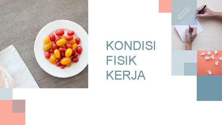 KONDISI FISIK KERJA KONDISI FISIK KERJA