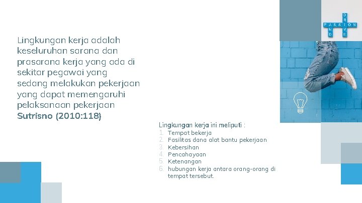 Lingkungan kerja adalah keseluruhan sarana dan prasarana kerja yang ada di sekitar pegawai yang