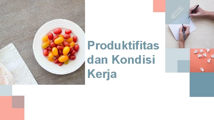 Produktifitas dan Kondisi Kerja 