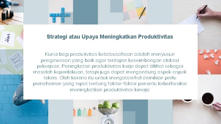 Strategi atau Upaya Meningkatkan Produktivitas Kunci bagi produtivitas ketatausahaan adalah menyusun pengawasan yang baik