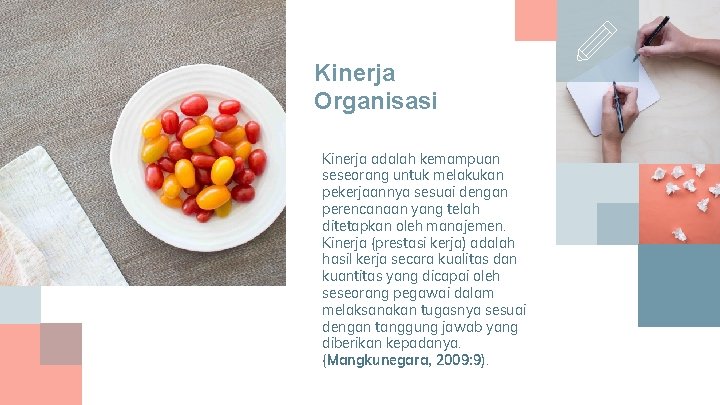 Kinerja Organisasi Kinerja adalah kemampuan seseorang untuk melakukan pekerjaannya sesuai dengan perencanaan yang telah Kinerja Organisasi Kinerja adalah kemampuan seseorang untuk melakukan pekerjaannya sesuai dengan perencanaan yang telah