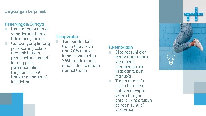 Lingkungan kerja fisik Penerangan/Cahaya ■ Penerangan/cahaya yang terang tetapi tidak menyilaukan ■ Cahaya yang Lingkungan kerja fisik Penerangan/Cahaya ■ Penerangan/cahaya yang terang tetapi tidak menyilaukan ■ Cahaya yang