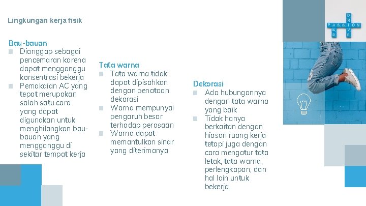 Lingkungan kerja fisik Bau-bauan ■ Dianggap sebagai pencemaran karena dapat mengganggu konsentrasi bekerja ■