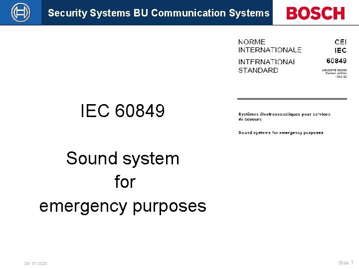 Security Systems BU Communication Systems IEC 60849 Sound system for emergency purposes 29 -10