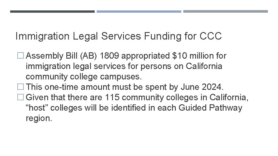 Immigration Legal Services Funding for CCC �Assembly Bill (AB) 1809 appropriated $10 million for
