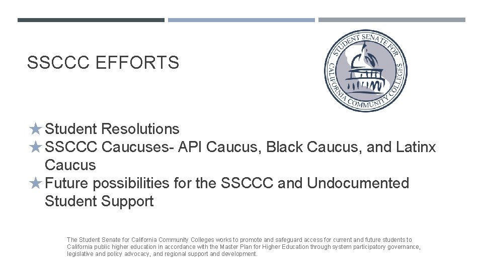 SSCCC EFFORTS ★Student Resolutions ★SSCCC Caucuses- API Caucus, Black Caucus, and Latinx Caucus ★Future