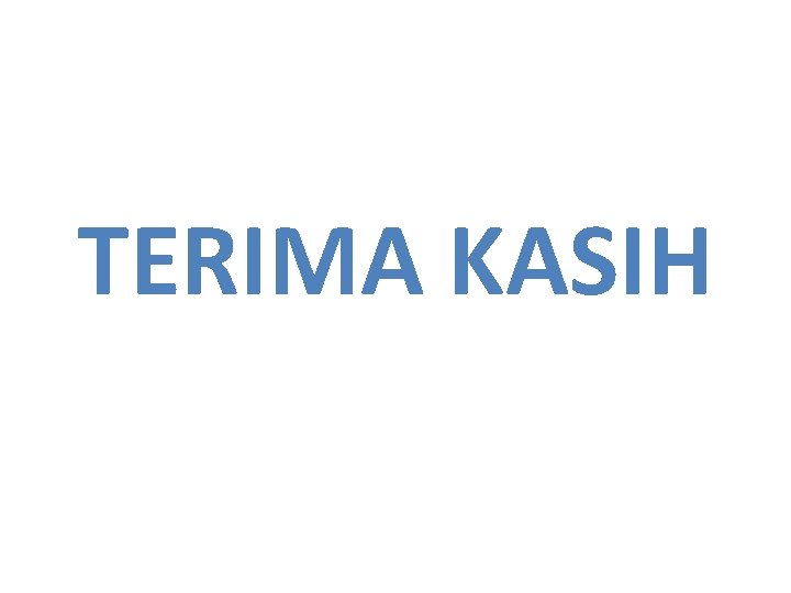 TERIMA KASIH TERIMA KASIH