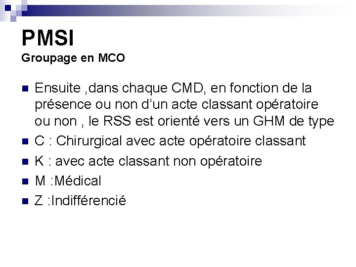 PMSI Groupage en MCO n n n Ensuite , dans chaque CMD, en fonction PMSI Groupage en MCO n n n Ensuite , dans chaque CMD, en fonction