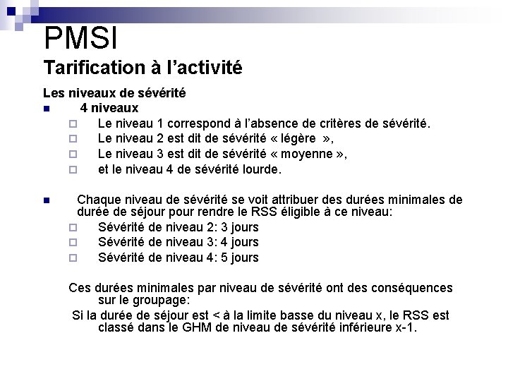 PMSI Tarification à l’activité Les niveaux de sévérité n 4 niveaux ¨ Le niveau PMSI Tarification à l’activité Les niveaux de sévérité n 4 niveaux ¨ Le niveau