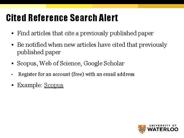 Cited Reference Search Alert § Find articles that cite a previously published paper §