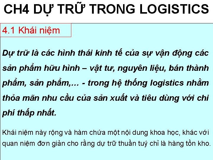 CH 4 DỰ TRỮ TRONG LOGISTICS 4. 1 Khái niệm Dự trữ là các