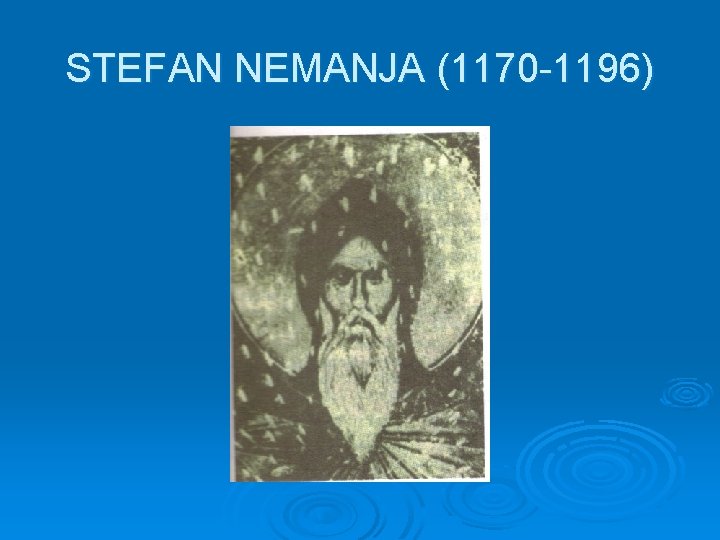 STEFAN NEMANJA (1170 -1196) 