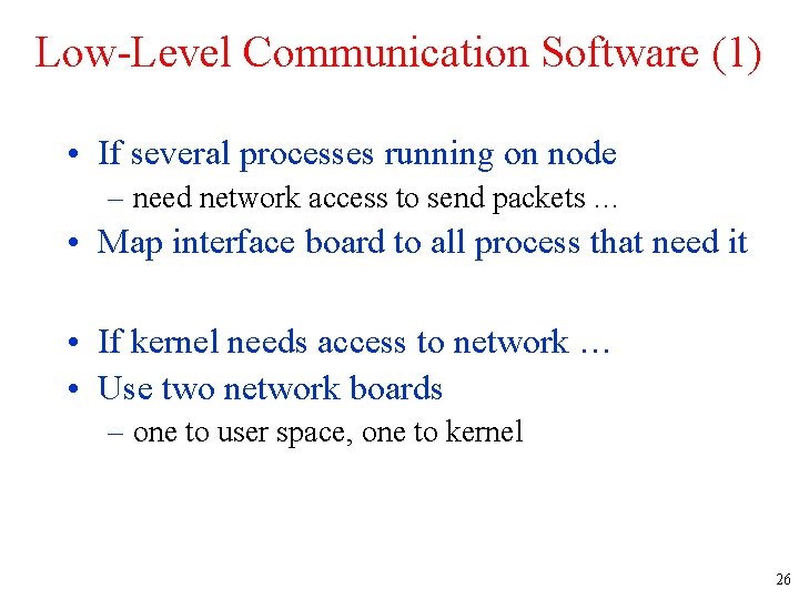 Low-Level Communication Software (1) • If several processes running on node – need network