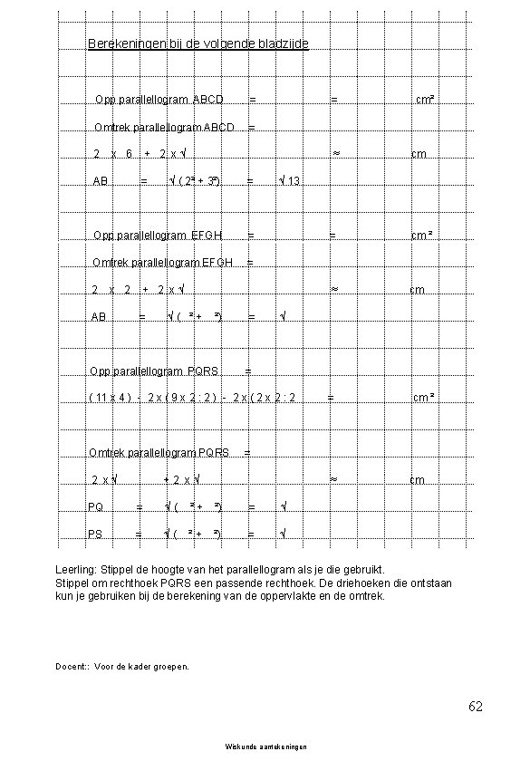 Berekeningen bij de volgende bladzijde Opp parallellogram ABCD = Omtrek parallellogram ABCD = 2