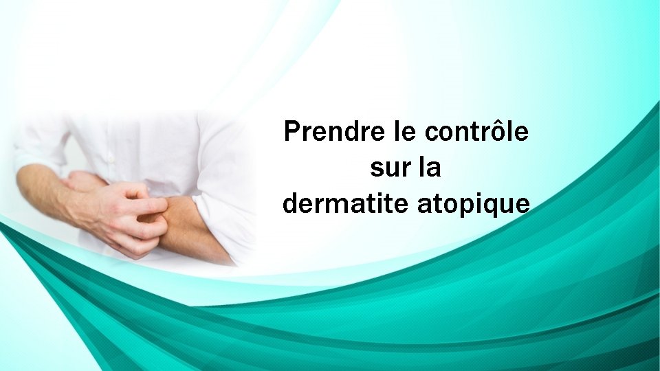 Prendre le contrôle sur la dermatite atopique 