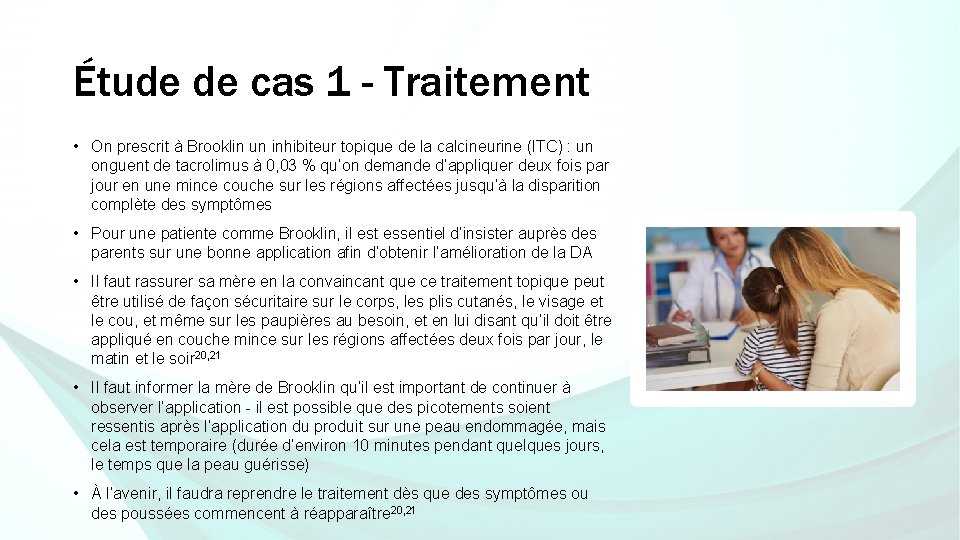 Étude de cas 1 - Traitement • On prescrit à Brooklin un inhibiteur topique