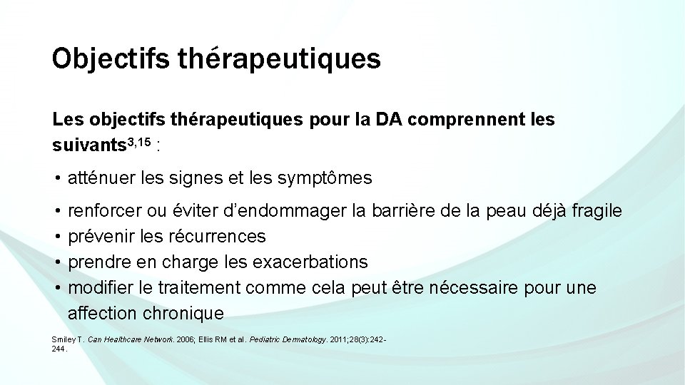 Objectifs thérapeutiques Les objectifs thérapeutiques pour la DA comprennent les suivants 3, 15 :