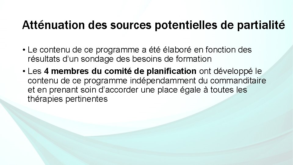 Atténuation des sources potentielles de partialité • Le contenu de ce programme a été