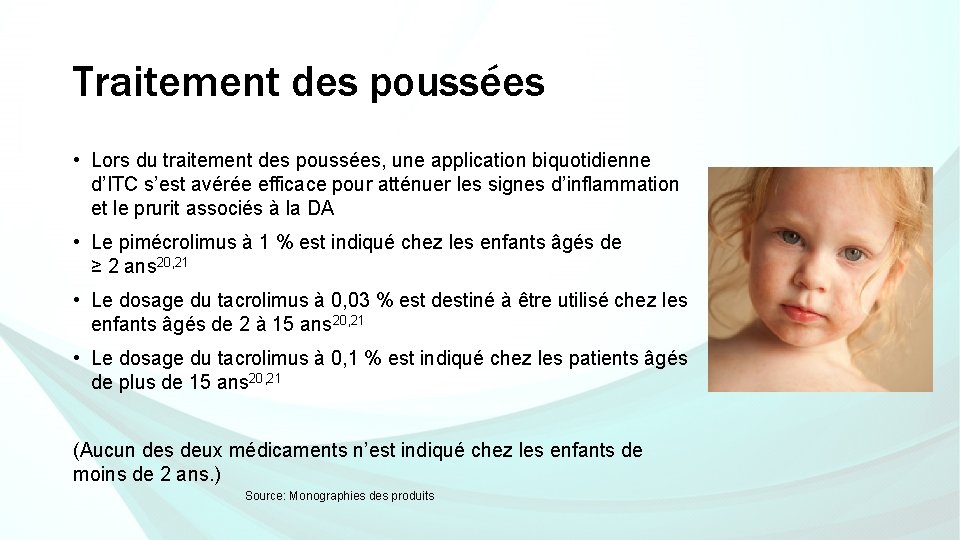 Traitement des poussées • Lors du traitement des poussées, une application biquotidienne d’ITC s’est