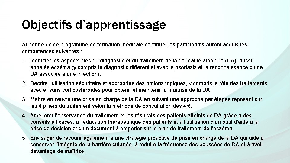 Objectifs d’apprentissage Au terme de ce programme de formation médicale continue, les participants auront