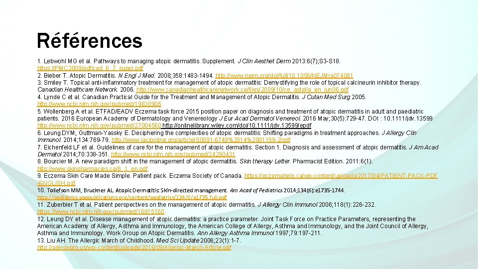 Références 1. Lebwohl MG et al. Pathways to managing atopic dermatitis. Supplement. J Clin