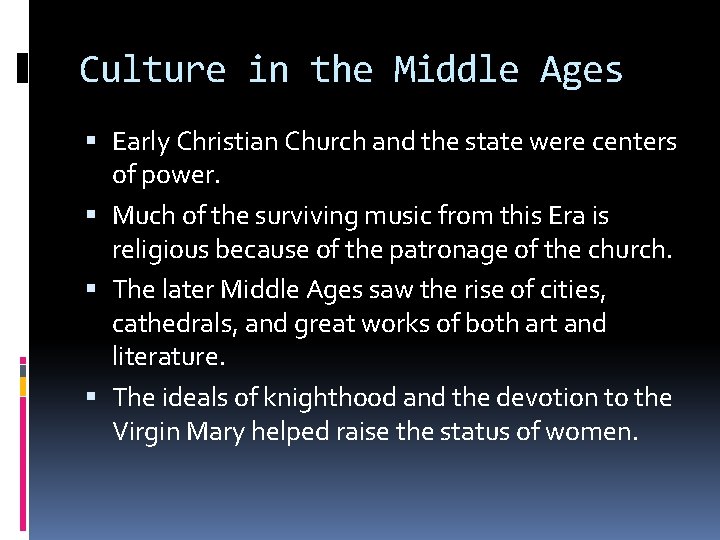 Culture in the Middle Ages Early Christian Church and the state were centers of