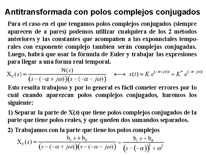 Antitransformada con polos complejos conjugados Para el caso en el que tengamos polos complejos