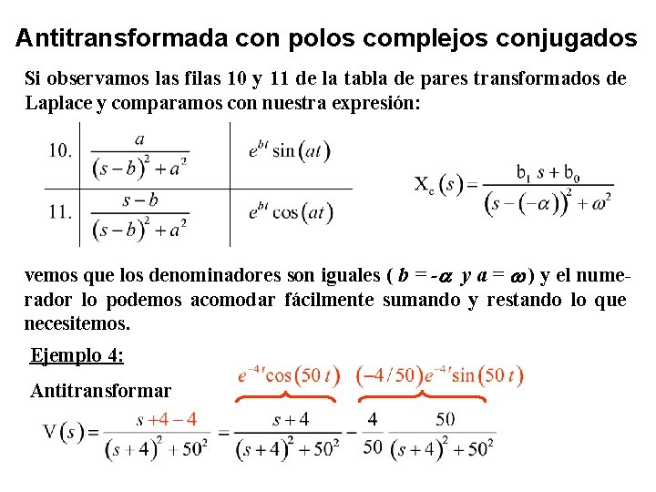 Antitransformada con polos complejos conjugados Si observamos las filas 10 y 11 de la