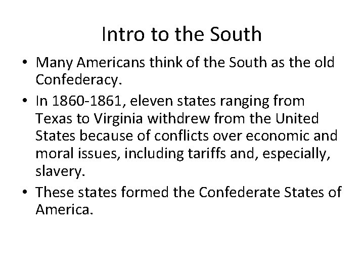 Intro to the South • Many Americans think of the South as the old